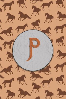 Download P: Monogram With Single Letter Journal, Diary or Notebook for the Horse Lover and Anybody That Likes Horses - The Monograms | PDF