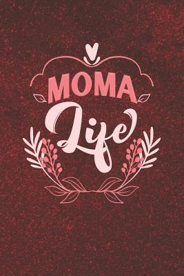 Read online Moma Life: Family life Grandma Mom love marriage friendship parenting wedding divorce Memory dating Journal Blank Lined Note Book Gift -  file in PDF