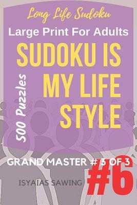 Read Long Life Sudoku 6: Sudoku is My Life Style #6 - Isyaias Sawing | ePub