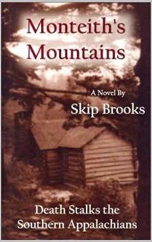 Read online Monteith's Mountains: Death Stalks The Appalachians - Skip Brooks file in ePub