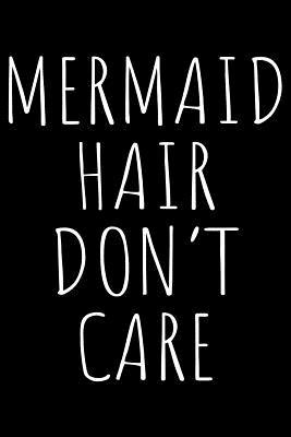 Download Mermaid hair don't care: Notebook (Journal, Diary) for Mermaid lovers 120 lined pages to write in - Humor Vibes file in ePub