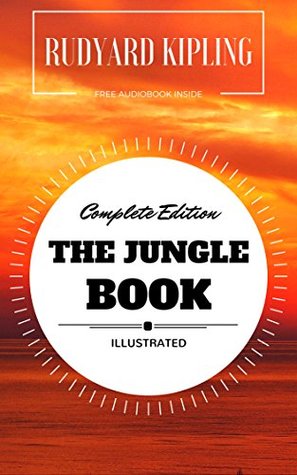 Read The Jungle Book - Complete Edition: By Rudyard Kipling : Illustrated - Rudyard Kipling | ePub