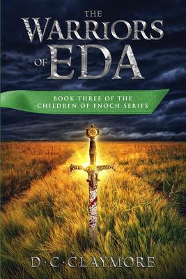 Read The Warriors of Eda: The Children of Enoch Series Book 3 - D C Claymore | PDF