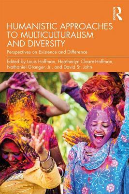 Full Download Humanistic Approaches to Multiculturalism and Diversity: Perspectives on Existence and Difference - Louis Hoffman | ePub