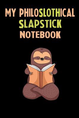 Read My Philoslothical Slapstick Notebook: Self Discovery Journal With Questions From A Relaxed Sloth - Sotik Publishing file in PDF