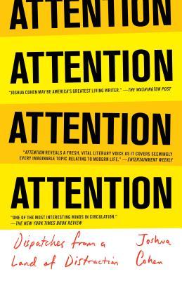 Read Attention: Dispatches from a Land of Distraction - Joshua Cohen file in ePub