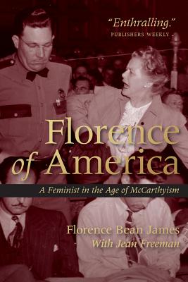 Read online Florence of America: A Feminist in the Age of McCarthyism - Florence Bean James | ePub
