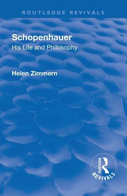 Read Revival: Schopenhauer: His Life and Philosophy (1932) - Helen Zimmern | ePub