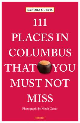 Read online 111 Places in Columbus That You Must Not Miss - Sandra Gurvis | ePub