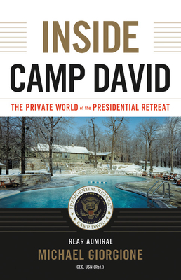 Read online Inside Camp David: The Private World of the Presidential Retreat - Michael Giorgione | PDF