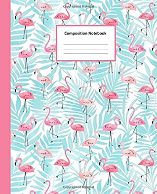 Full Download COMPOSITION NOTEBOOK: Flamingo Teal & Pink - Cute Wide Ruled Paper Notebook Journal - College classic Ruled Pages Large Lined Composition Book Journal  College & Writing Notes (Positive Vibrations) - Motivational Affirmation Journals file in ePub