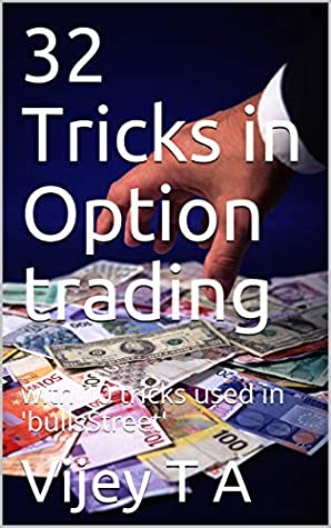 Full Download 32 Tricks in Option trading: with 10 tricks used in 'bullsStreet' (bullsStreet books Book 2) - Vijey T A | ePub