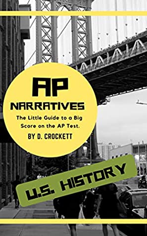 Read AP Narratives United States History Review Guide (2019): The Little Guide to a Big Score on the AP Test - D. Crockett file in PDF