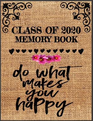 Full Download Class Of 2020 Memory Book: Lined Journal for Class of 2020 Seniors Graduation Gift, Memory Notebook, Goals and Events Tracker. - Ir Publishing | PDF