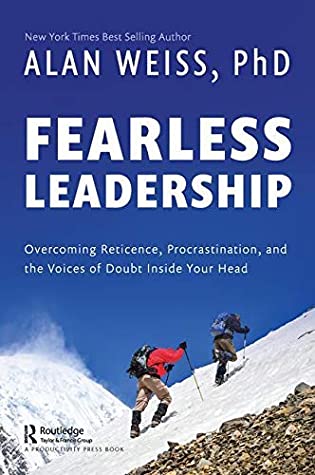 Download Fearless Leadership: Overcoming Reticence, Procrastination, and the Voices of Doubt Inside Your Head - Alan Weiss file in PDF