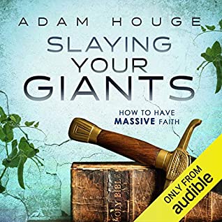 Read Online Slaying Your Giants: How to Have Massive Faith - Adam Houge file in ePub