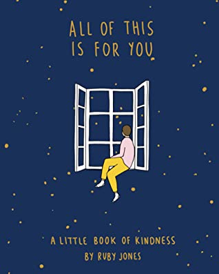 Full Download All of This is for You: A Little Book of Kindness - Ruby Jones file in PDF