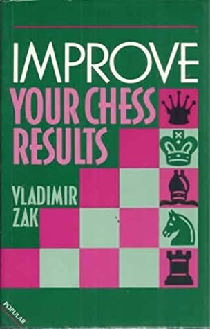 Full Download Improve Your Chess Results (Batsford Chess S.) - Vladimir Zak file in PDF