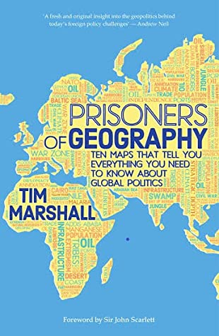 Full Download Prisoners of Geography: Ten Maps That Tell You Everything You Need to Know About Global Politics - Tim Marshall file in PDF