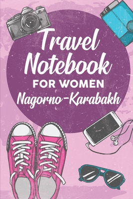 Download Travel Notebook for Women Nagorno-Karabakh: 6x9 Travel Journal or Diary with prompts, Checklists and Bucketlists perfect gift for your Trip to Nagorno-Karabakh for every Traveler - Nagorno-Karabakh Publishing | ePub