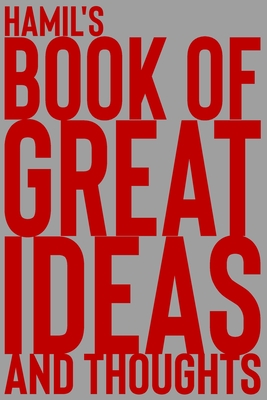 Read Hamil's Book of Great Ideas and Thoughts: 150 Page Dotted Grid and individually numbered page Notebook with Colour Softcover design. Book format: 6 x 9 in - 2 Scribble | PDF