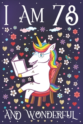 Read Online I am 78 and Wonderful: A Happy 78th Birthday Journal for Women Cute Unicorn Notebook for 78 Year Old Grandma or Grandpa with Story Space Anniversary Gift Ideas for Her - Floral Unicorn Tribe file in ePub