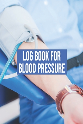 Download Log Book For Blood Pressure: Log Book For Blood Pressure, Blood Pressure Daily Log Book. 120 Story Paper Pages. 6 in x 9 in Cover. - Heaven Fair Press | ePub