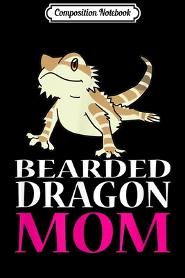 Full Download Composition Notebook: FUNNY BEARDED DRAGON MOM Pet Owners Lizard Gift Journal/Notebook Blank Lined Ruled 6x9 100 Pages - Dennis Weib file in ePub