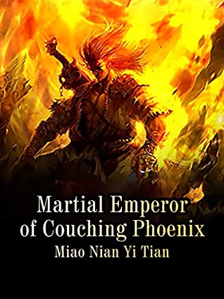 Full Download Martial Emperor of Couching Phoenix: Volume 8 - Miao NianYiTian | PDF