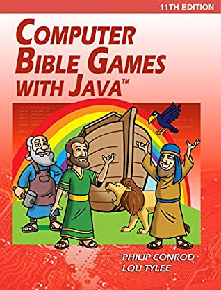 Read Online Computer Bible Games with Java - 11th Edition: A Java JFC Swing GUI Game Programming Tutorial For Christian Schools - BibleByte Books | ePub
