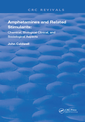 Full Download Amphetamines and Related Stimulants: Chemical, Biological, Clinical, and Sociological Aspects - John Caldwell file in ePub