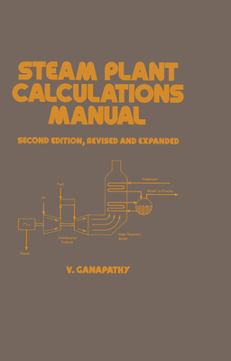 Download Steam Plant Calculations Manual, Revised and Expanded - Ganapathy | ePub