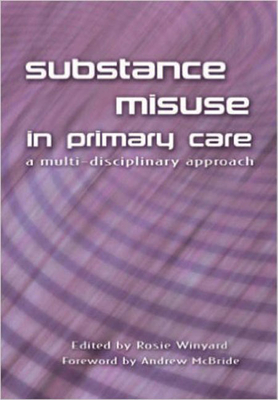 Full Download Substance Misuse in Primary Care: A Multi-Disciplinary Approach - Rosie Winyard file in ePub