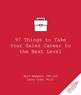 Download 97 Things to Take Your Sales Career to the Next Level - Byrd Baggett file in PDF