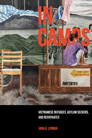 Download In Camps: Vietnamese Refugees, Asylum Seekers, and Repatriates - Jana K. Lipman | PDF
