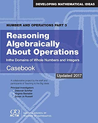 Download Reasoning Algebraically about Operations in the Domains of Whole Numbers and Integers: Casebook: A Collaborative Project - Deborah Schifter file in ePub