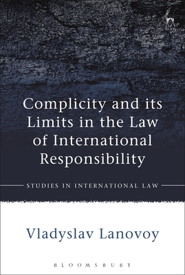 Read Complicity and its Limits in the Law of International Responsibility - Vladyslav Lanovoy | PDF